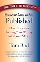 You Were Born to Be Published: Eleven Laws for Getting Your Writing into print now!