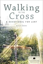 Walking to the Cross: A Devotional for Lent (Church Health Center Pocket Devotional)