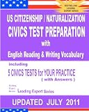US Citizenship / Naturalization CIVICS TEST PREPARATION with English Reading & Writing Vocabulary (Updated JULY  2011)