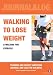 Walking to Lose Weight: Training and Weight Watching Journal And Log For Walkers