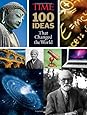 TIME 100 Ideas that Changed the World: History's Greatest Breakthroughs, Inventions, and Theories