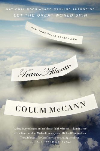 TransAtlantic: A Novel, by Colum McCann