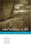 What Wildness Is This: Women Write about the Southwest (Southwestern Writers Collection)