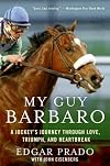 My Guy Barbaro: A Jockey's Journey Through Love, Triumph, and Heartbreak