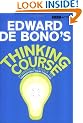 De Bono's Thinking Course: Powerful Tools to Transform Your Thinking