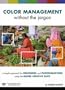 Color Management without the Jargon: A Simple Approach for Designers and Photographers Using the Adobe Creative Suite