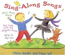 Sing-Along Songs: Three Books and Tape Set (The Lady With the Alligator Purse, Skip to My Lou, and Miss Mary Mack)