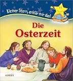 Produkt-Bild: Die Osterzeit: Kleiner Stern, erkl&auml;r mir das