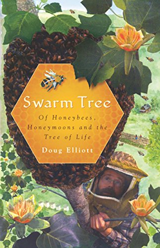 Swarm Tree: Of Honeybees, Honeymoons and the Tree of Life (Natural History)
