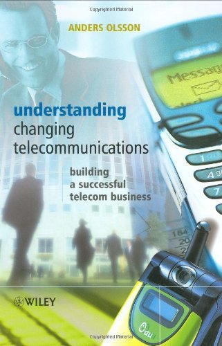Understanding Changing Telecommunications: Building a Successful Telecom Business On Sale
