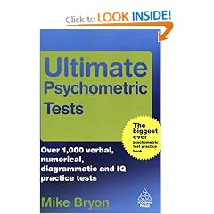 Ultimate Psychometric Tests: Over 1000 Verbal Numerical Diagrammatic and IQ Practice Tests (Ultimate Series)