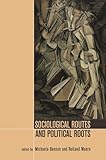 Sociological routes and political roots