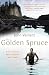 The
Golden
Spruce:
A
True
Story
of
Myth,
Madness
and
Greed