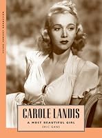 Carole Landis: A Most Beautiful Girl (Hollywood Legends Series)