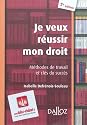 Je veux réussir mon droit : Méthodes de travail et clés du succès