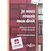Je veux r�ussir mon droit : M�thodes de travail et cl�s du succ�s