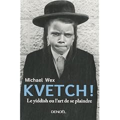 Kvetch ! : Le Yiddish ou l'art de se plaindre