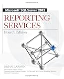 Microsoft SQL Server 2012 Reporting Services 4/E