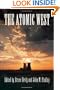 The Atomic West (Emil and Kathleen Sick Lecture-Book Series in Western History and Biography)