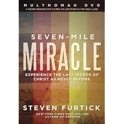 Seven-Mile Miracle DVD: Experience the Last Words of Christ As Never Before