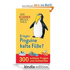 Kriegen Pinguine kalte Füße?: 300 schlaue Fragen und Antworten