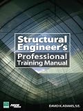 The Structural Engineers Professional Training Manual