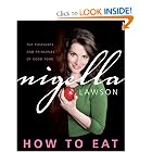 How to Eat: The Pleasures and Principles of Good Food by Nigella Lawson