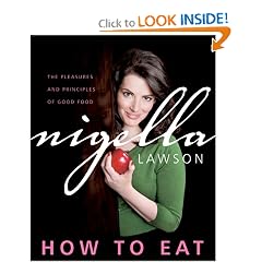 How to Eat: The Pleasures and Principles of Good Food