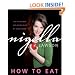 How to Eat: The Pleasures and Principles of Good Food