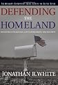 Defending the Homeland: Domestic Intelligence, Law Enforcement, and Security (Contemporary Issues in Crime and Justice Series.)