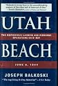 Utah Beach: The Amphibious Landing And Airborne Operations On D-Day, June 6, 1944