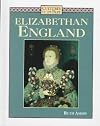 Elizabethan England (Cultures of the Past)