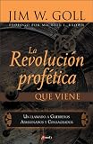 La Revolucion Profetica Que Viene (Spanish Edition)