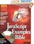 JavaScript Examples Bible: The Essential Companion to JavaScript Bible