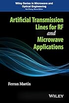 Artificial Transmission Lines for RF and Microwave Applications (Wiley Series in Microwave and Optical Engineering) Artificial Transmission Lines for RF and Microwave Applications (Wiley Series in Microwave and Optical Engineering)
