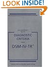 Desk Reference to the Diagnostic Criteria From DSM-IV-TR