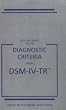 Desk Reference to the Diagnostic Criteria From DSM-IV-TR