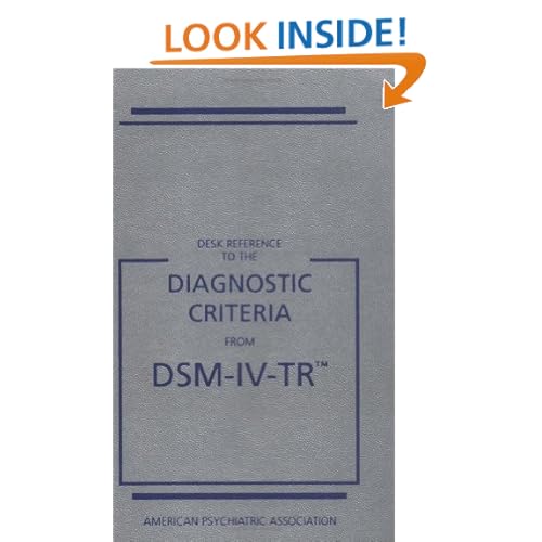 Desk Reference to the Diagnostic Criteria From DSM-IV-TR