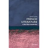 French Literature: A Very Short Introduction (Very Short Introductions)