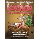 Kerzilein, kann Weihnacht S�nde sein?: Ein Buch, das Sie sich schenken k�nnen -von "J�rgen von der Lippe"