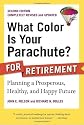 By John E. Nelson, Richard N. Bolles: What Color Is Your Parachute? for Retirement, Second Edition: Planning a Prosperous, Healthy, and Happy Future Second (2nd) Edition