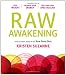 Raw Awakening: Your Ultimate Guide to the Raw Food Diet