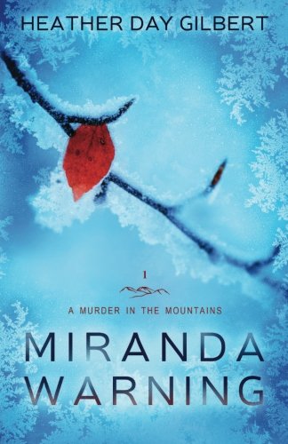 Miranda Warning (A Murder in the Mountains Novel) (Volume 1)