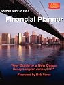 So You Want to Be a Financial Planner: Your Guide to a New Career 4th Edition