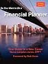 So You Want to Be a Financial Planner: Your Guide to a New Career 4th Edition