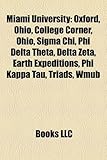 Miami University: Oxford, Ohio, College Corner, Ohio, SIGMA Chi, Phi Delta Theta, Delta Zeta, Earth Expeditions, Phi Kappa Tau, Triads,-