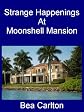 Strange Happenings at Moonshell Mansion