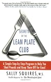 Secrets of the Lean Plate Club: A Simple Step-by-Step Program to Help You Shed Pounds and Keep Them Off for Good