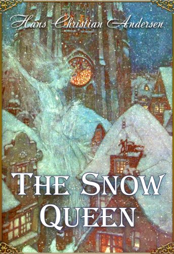 The Snow Queen. A Tale in Seven Stories (Illustrated) (Fairy eBooks)