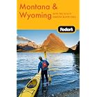 Fodor's Montana and Wyoming, 4th Edition: with the South Dakota Black Hills (Fodor's Gold Guides) by Fodor's